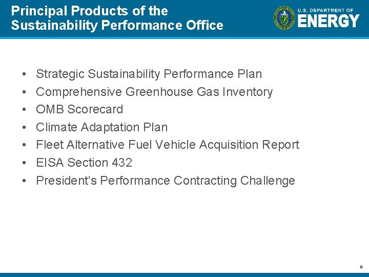 Principal Products of the Sustainability Performance Office • • Strategic Sustainability Performance Plan Comprehensive