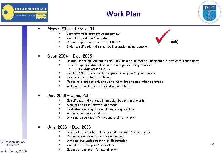 Work Plan § March 2004 – Sept 2004 § § § Complete first draft