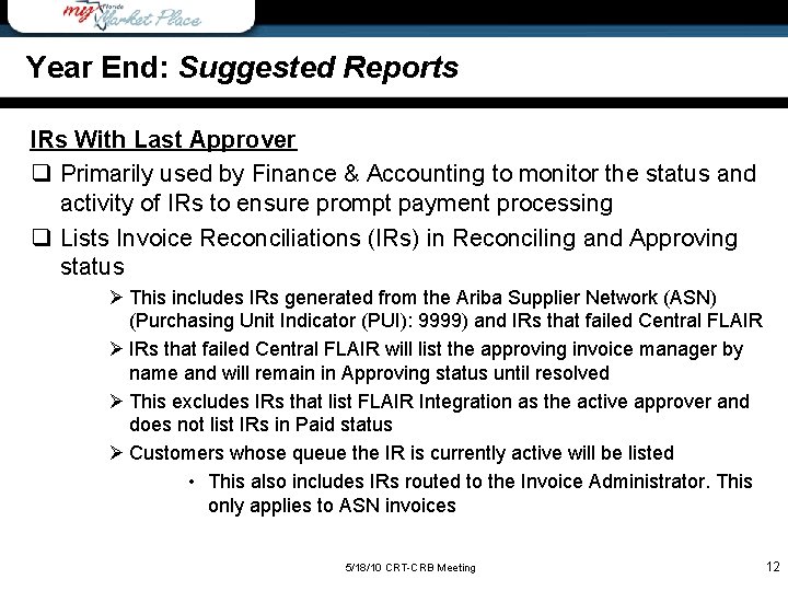 Year End: Suggested Reports IRs With Last Approver q Primarily used by Finance &