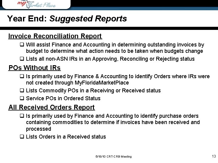 Year End: Suggested Reports Invoice Reconciliation Report q Will assist Finance and Accounting in