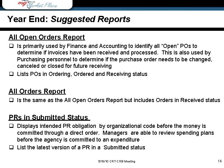 Year End: Suggested Reports All Open Orders Report q Is primarily used by Finance
