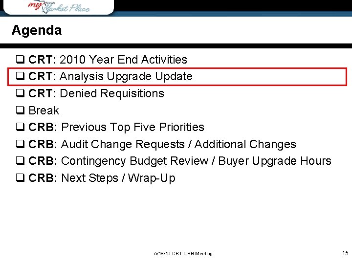 Agenda q CRT: 2010 Year End Activities q CRT: Analysis Upgrade Update q CRT: