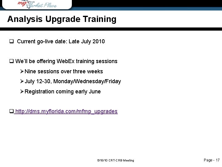 Analysis Upgrade Training q Current go-live date: Late July 2010 q We’ll be offering