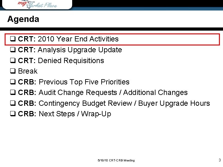 Agenda q CRT: 2010 Year End Activities q CRT: Analysis Upgrade Update q CRT: