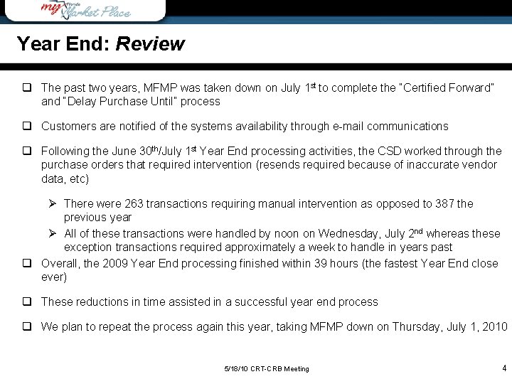 Year End: Review q The past two years, MFMP was taken down on July