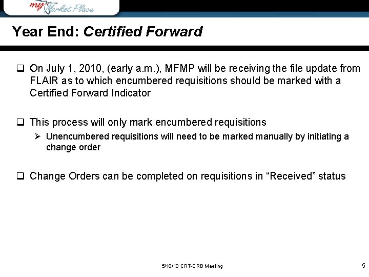 Year End: Certified Forward q On July 1, 2010, (early a. m. ), MFMP