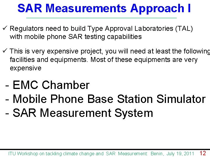 SAR Measurements Approach I ü Regulators need to build Type Approval Laboratories (TAL) with