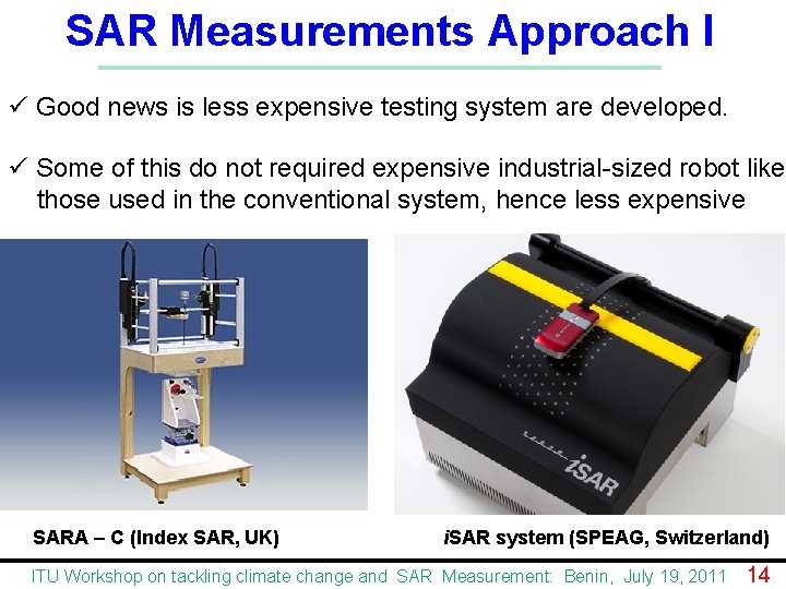 SAR Measurements Approach I ü Good news is less expensive testing system are developed.