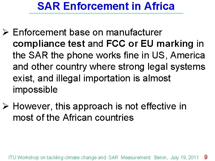 SAR Enforcement in Africa Ø Enforcement base on manufacturer compliance test and FCC or