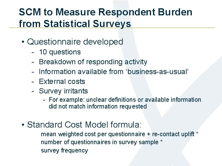 SCM to Measure Respondent Burden from Statistical Surveys • Questionnaire developed - 10 questions