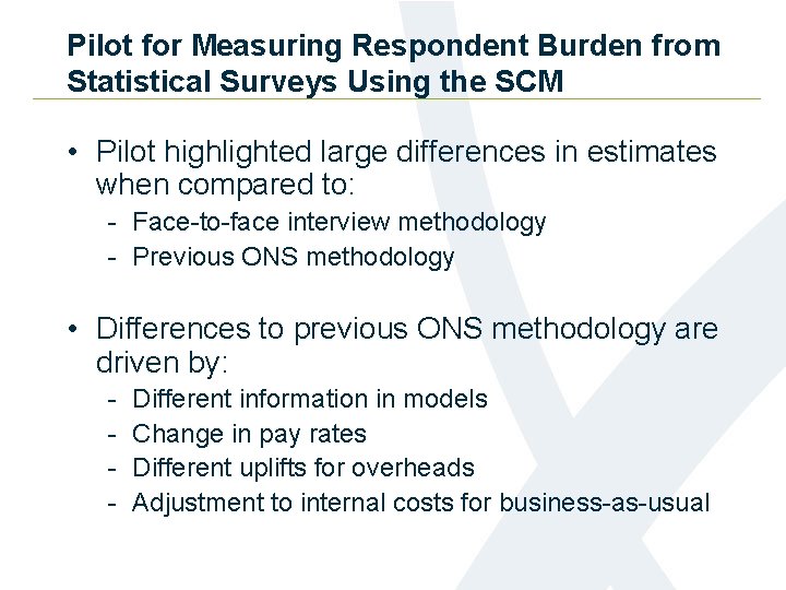 Pilot for Measuring Respondent Burden from Statistical Surveys Using the SCM • Pilot highlighted