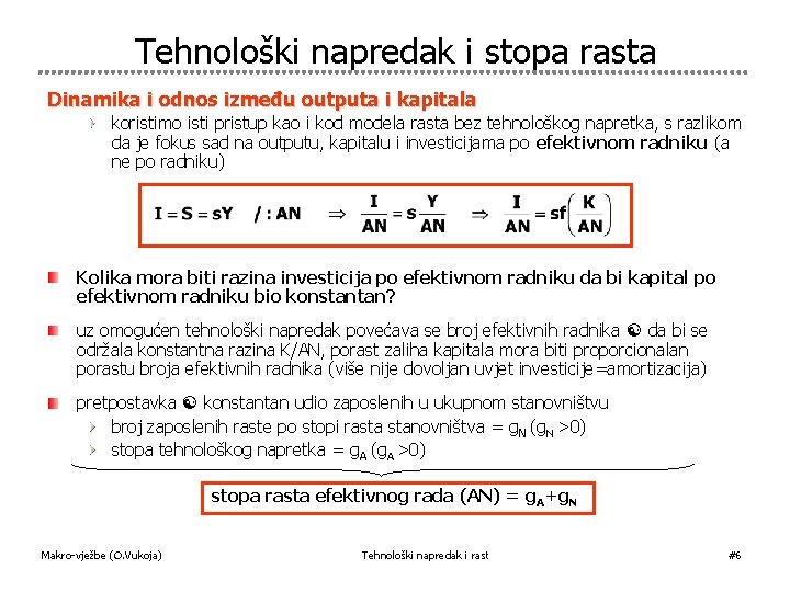 Tehnološki napredak i stopa rasta Dinamika i odnos između outputa i kapitala koristimo isti