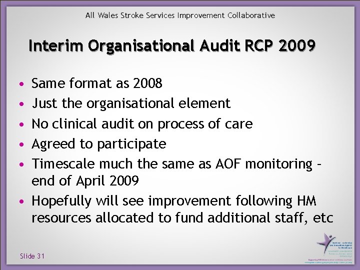 All Wales Stroke Services Improvement Collaborative Interim Organisational Audit RCP 2009 • • •