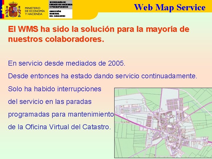 Web Map Service El WMS ha sido la solución para la mayoría de nuestros