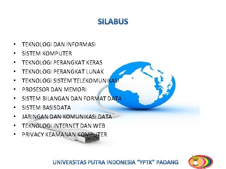  • • • TEKNOLOGI DAN INFORMASI SISTEM KOMPUTER TEKNOLOGI PERANGKAT KERAS TEKNOLOGI PERANGKAT