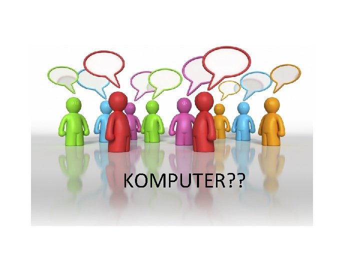 KOMPUTER? ? 