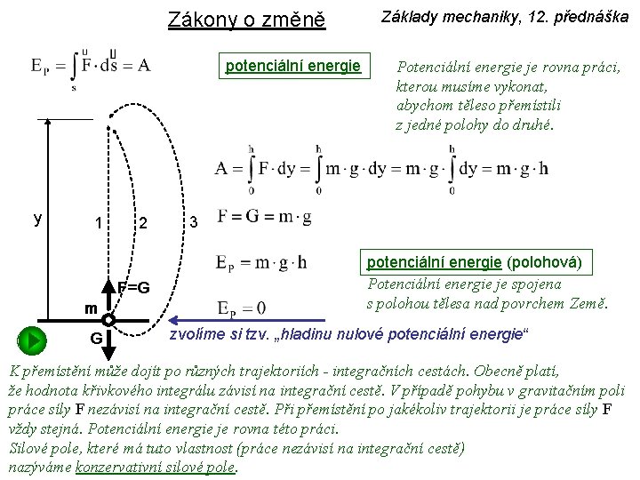 Zákony o změně potenciální energie y 1 2 F=G m G Základy mechaniky, 12.