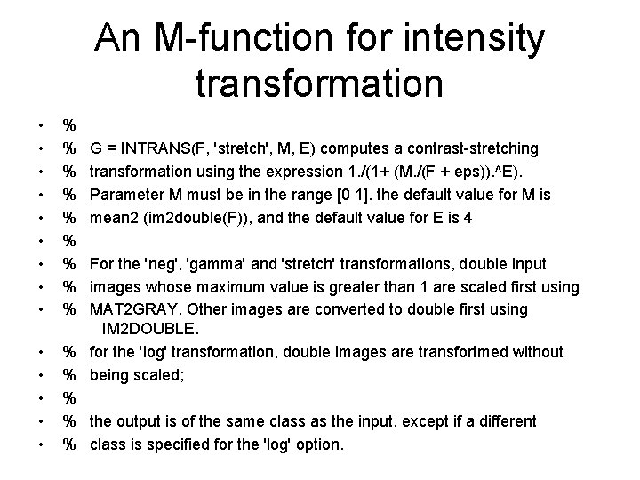 An M-function for intensity transformation • • • • % % % % %