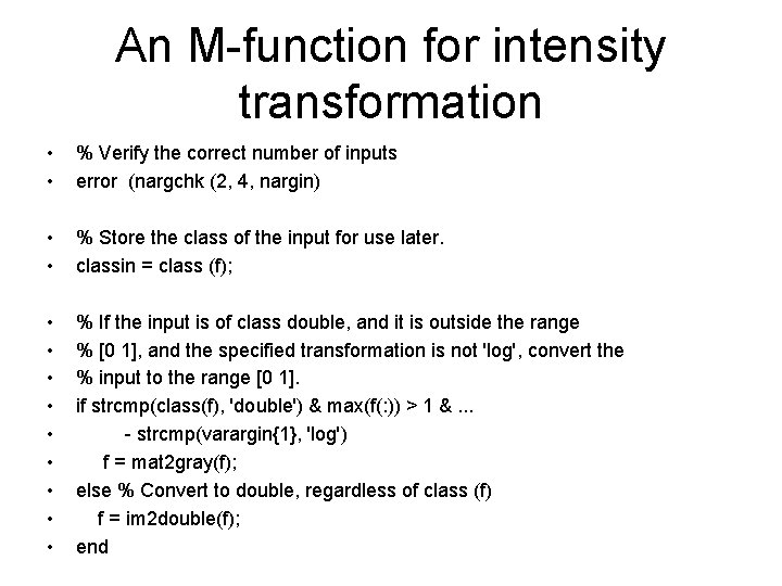 An M-function for intensity transformation • • % Verify the correct number of inputs