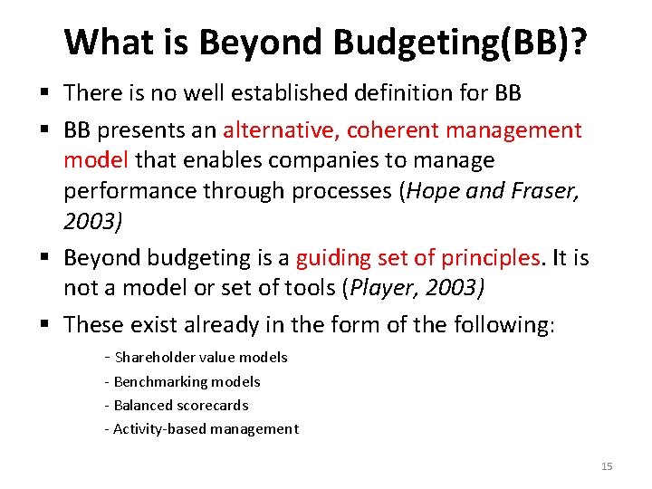 What is Beyond Budgeting(BB)? § There is no well established definition for BB §