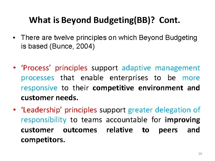 What is Beyond Budgeting(BB)? Cont. • There are twelve principles on which Beyond Budgeting