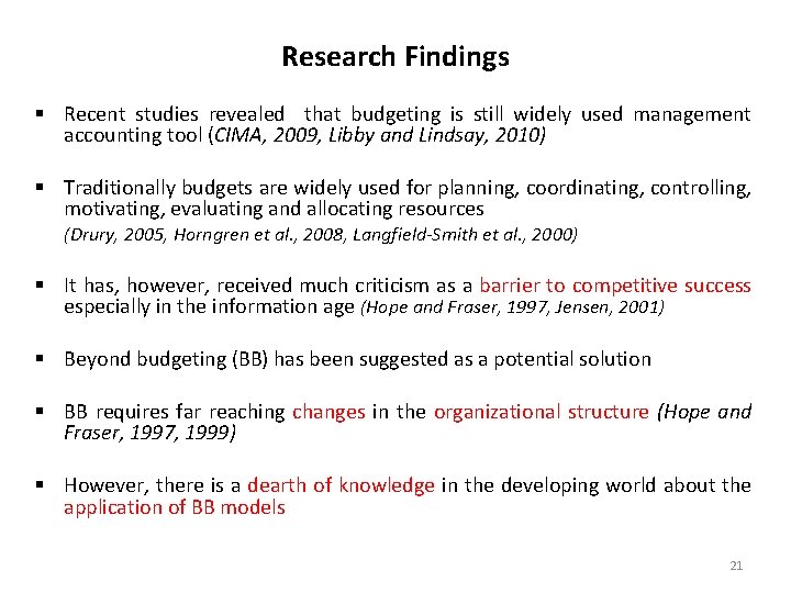 Research Findings § Recent studies revealed that budgeting is still widely used management accounting