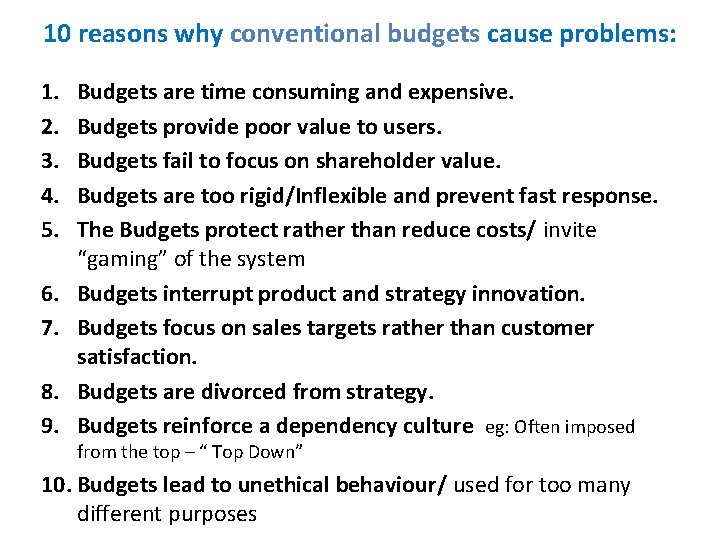 10 reasons why conventional budgets cause problems: 1. 2. 3. 4. 5. 6. 7.