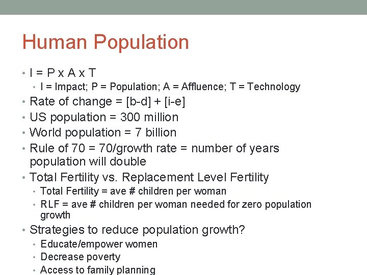 Human Population • I = P x A x T • I = Impact;