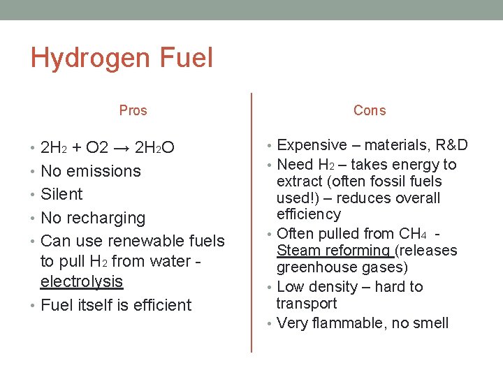 Hydrogen Fuel Pros • 2 H 2 + O 2 → 2 H 2