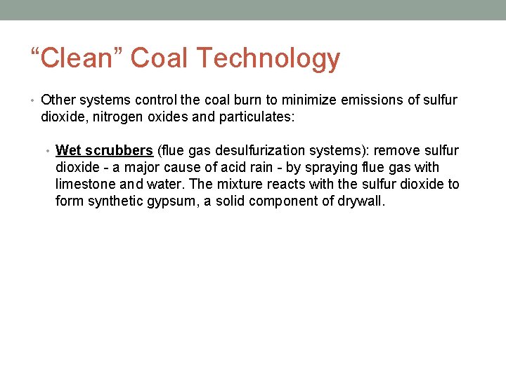 “Clean” Coal Technology • Other systems control the coal burn to minimize emissions of