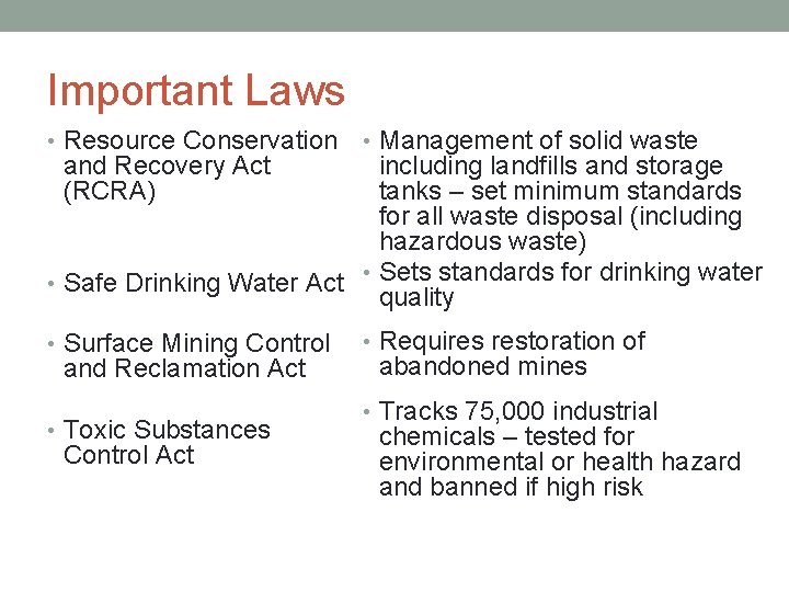 Important Laws • Resource Conservation • Management of solid waste and Recovery Act (RCRA)