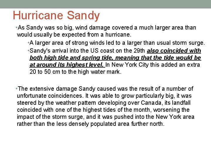 Hurricane Sandy • As Sandy was so big, wind damage covered a much larger