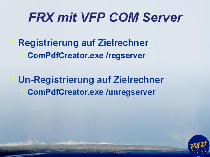 FRX mit VFP COM Server * Registrierung auf Zielrechner * Com. Pdf. Creator. exe