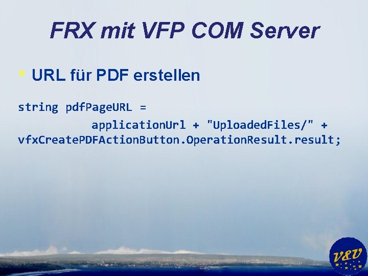 FRX mit VFP COM Server * URL für PDF erstellen string pdf. Page. URL