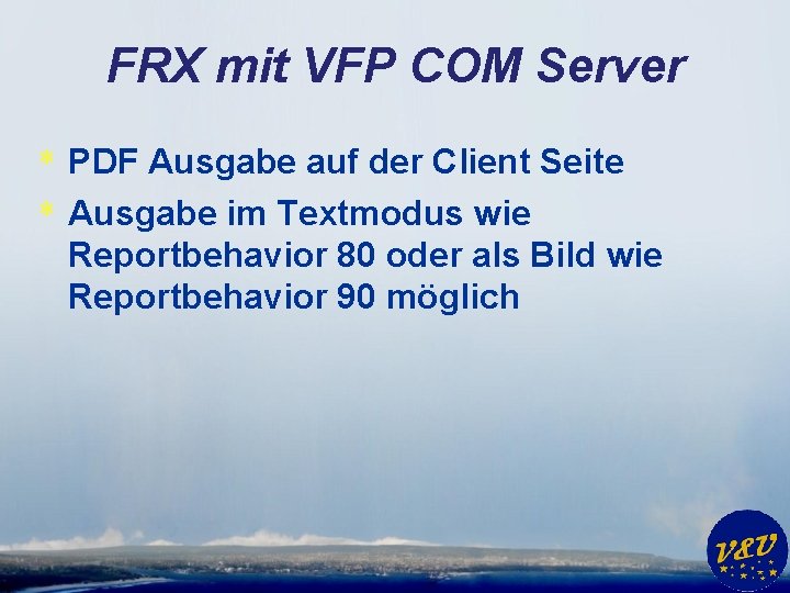 FRX mit VFP COM Server * PDF Ausgabe auf der Client Seite * Ausgabe