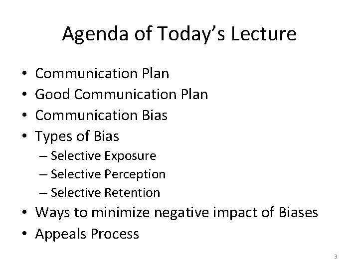 Agenda of Today’s Lecture • • Communication Plan Good Communication Plan Communication Bias Types