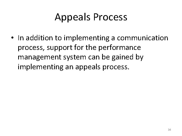 Appeals Process • In addition to implementing a communication process, support for the performance