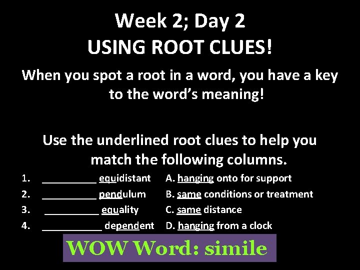 Week 2; Day 2 USING ROOT CLUES! When you spot a root in a