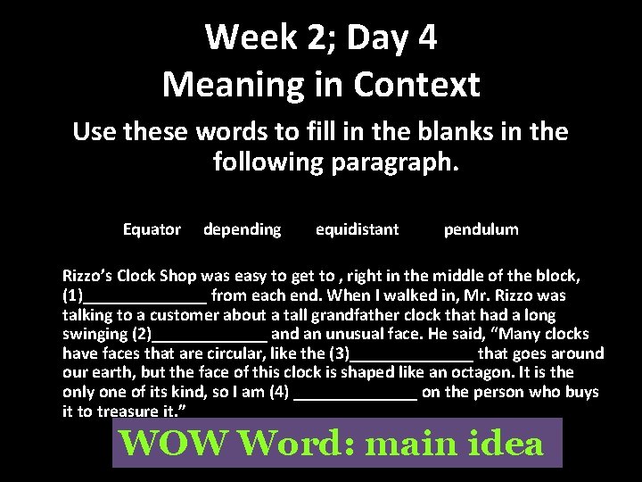 Week 2; Day 4 Meaning in Context Use these words to fill in the