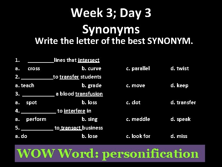 Week 3; Day 3 Synonyms Write the letter of the best SYNONYM. 1. _____lines