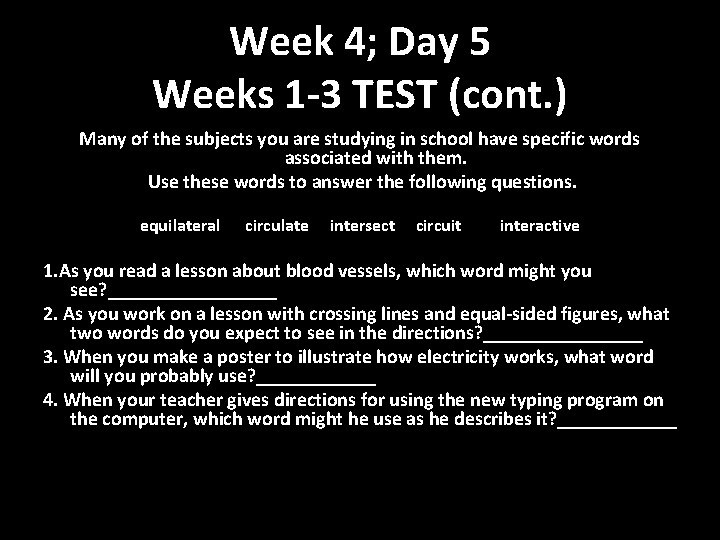Week 4; Day 5 Weeks 1 -3 TEST (cont. ) Many of the subjects