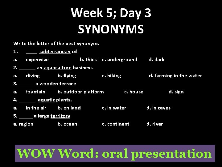 Week 5; Day 3 SYNONYMS Write the letter of the best synonym. 1. ____