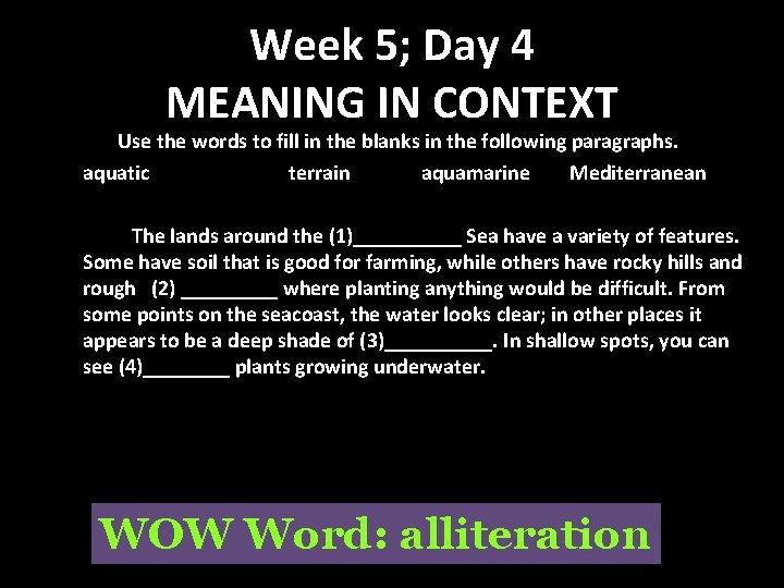 Week 5; Day 4 MEANING IN CONTEXT Use the words to fill in the