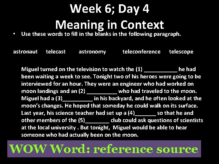 Week 6; Day 4 Meaning in Context • Use these words to fill in