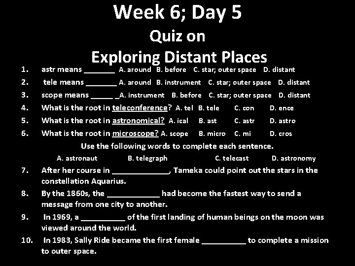 Week 6; Day 5 1. 2. 3. 4. 5. 6. Quiz on Exploring Distant