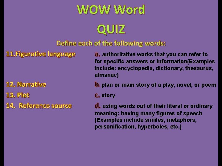 WOW Word QUIZ Define each of the following words: 11. Figurative language a. authoritative