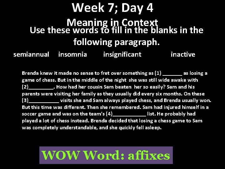 Week 7; Day 4 Meaning in Context Use these words to fill in the