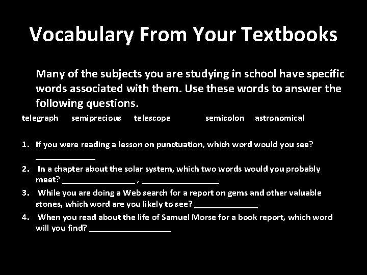 Vocabulary From Your Textbooks Many of the subjects you are studying in school have