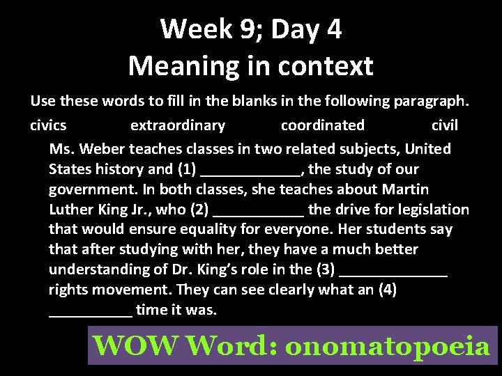 Week 9; Day 4 Meaning in context Use these words to fill in the