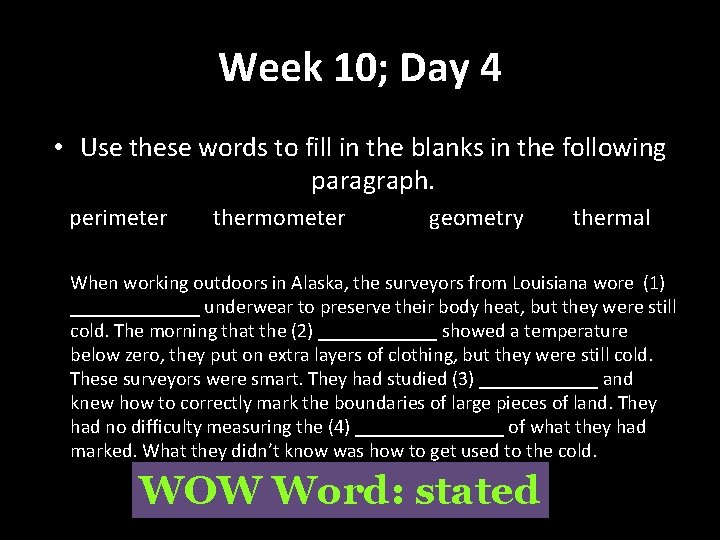 Week 10; Day 4 • Use these words to fill in the blanks in